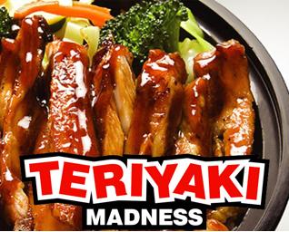 Teriyaki Madness – so good, it’s making headlines!