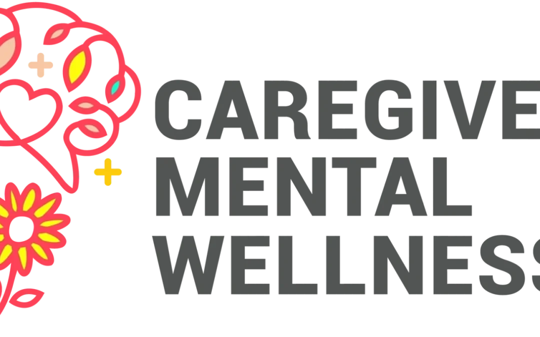 Caregiver Mental Wellness: Navigating the Challenges of Family Caregiving